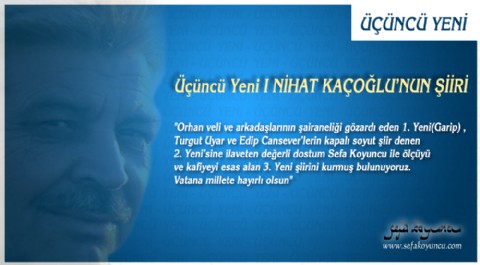 Üçüncü Yeni için Nihat Kaçoğlu’nun Şiiri...