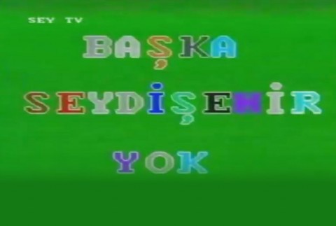BAŞKA SEYDİŞEHİR YOK - (1994) 7. Bölüm