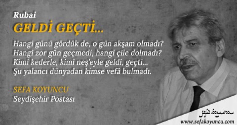 GELDİ GEÇTİ…