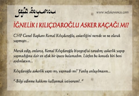 KILIÇDAROĞLU ASKER KAÇAĞI MI?