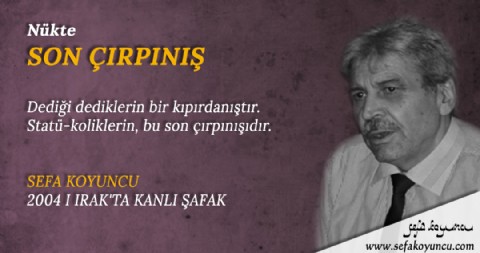 SON ÇIRPINIŞ