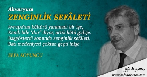 ZENGİNLİK SEFÂLETİ