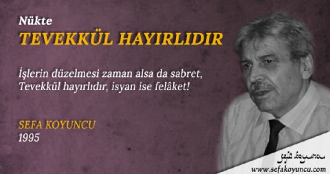 TEVEKKÜL HAYIRLIDIR