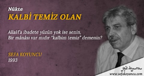 KALBİ TEMİZ OLAN