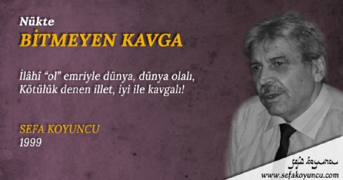 BİTMEYEN KAVGA