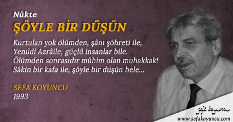 ŞÖYLE BİR DÜŞÜN
