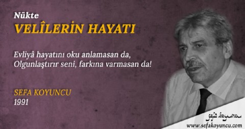 VELÎLERİN HAYATI