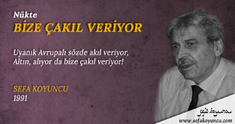 BİZE ÇAKIL VERİYOR