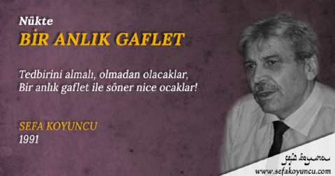 BİR ANLIK GAFLET