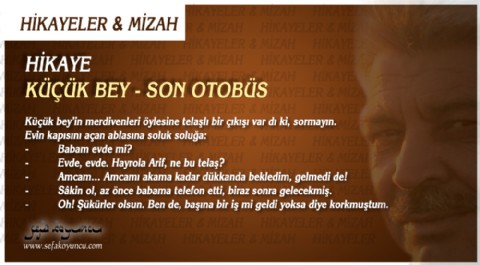 HİKAYE I KÜÇÜK BEY - SON OTOBÜS