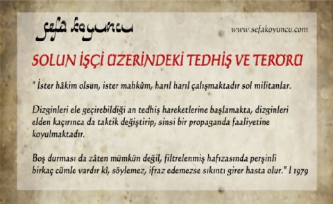 SOLUN İŞÇİ ÜZERİNDEKİ TEDHİŞ VE TERÖRÜ