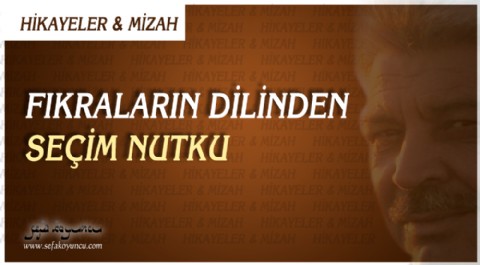 FIKRALARIN DİLİNDEN - SEÇİM NUTKU