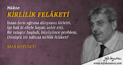 KİRLİLİK FELÂKETİ