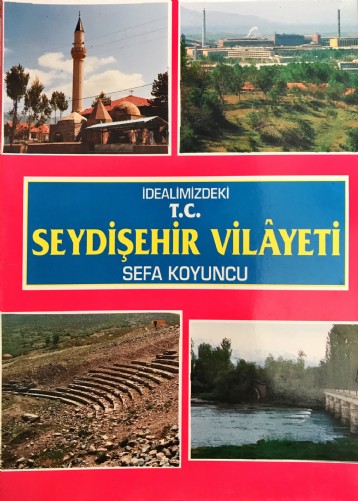 İDEALİMİZDEKİ T.C. SEYDİŞEHİR VİLÂYETİ