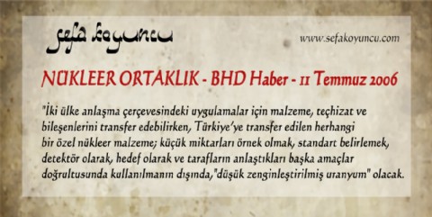 NÜKLEER ORTAKLIK - BHD Haber - 11 Temmuz 2006