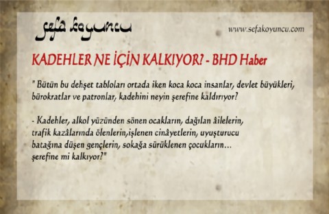 KADEHLER NE İÇİN KALKIYOR?